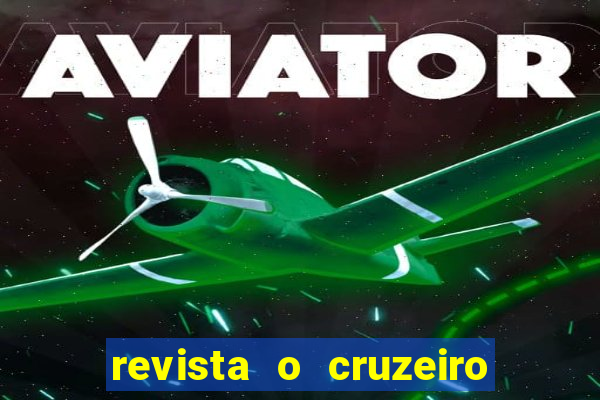 revista o cruzeiro acervo digital